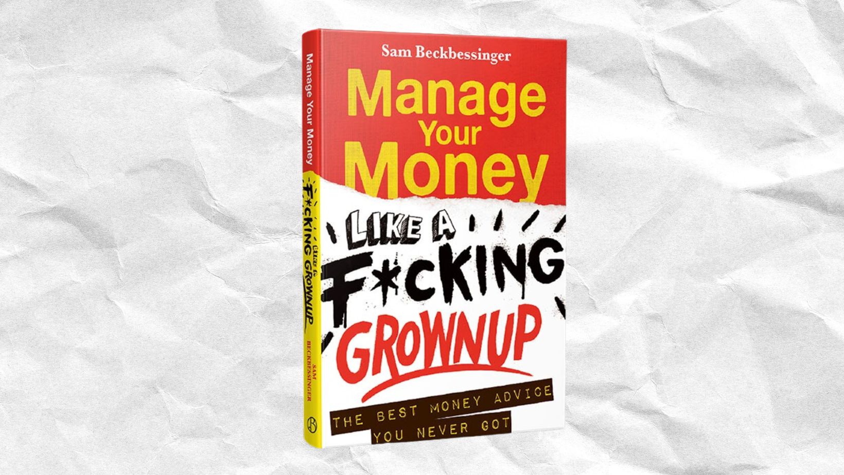 Book Review: "Manage Your Money Like A F*cking Grownup" by Sam Beckbessinger